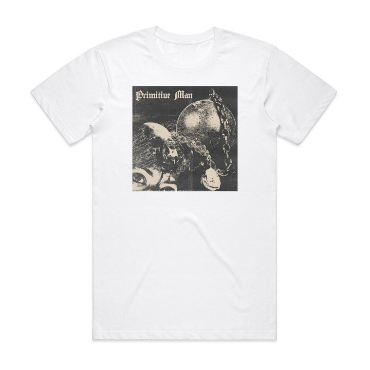 Primitive Man Caustic Album Cover T-Shirt White