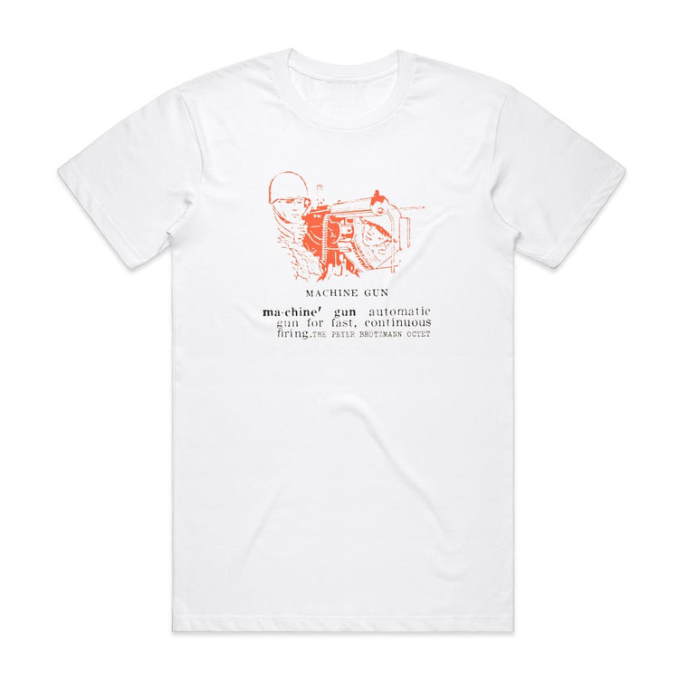 Peter Brotzmann Octet Machine Gun Album Cover T-Shirt White