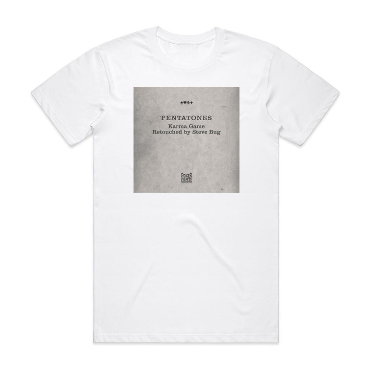 Pentatones Karma Game Retouched By Steve Bug Album Cover T-Shirt White
