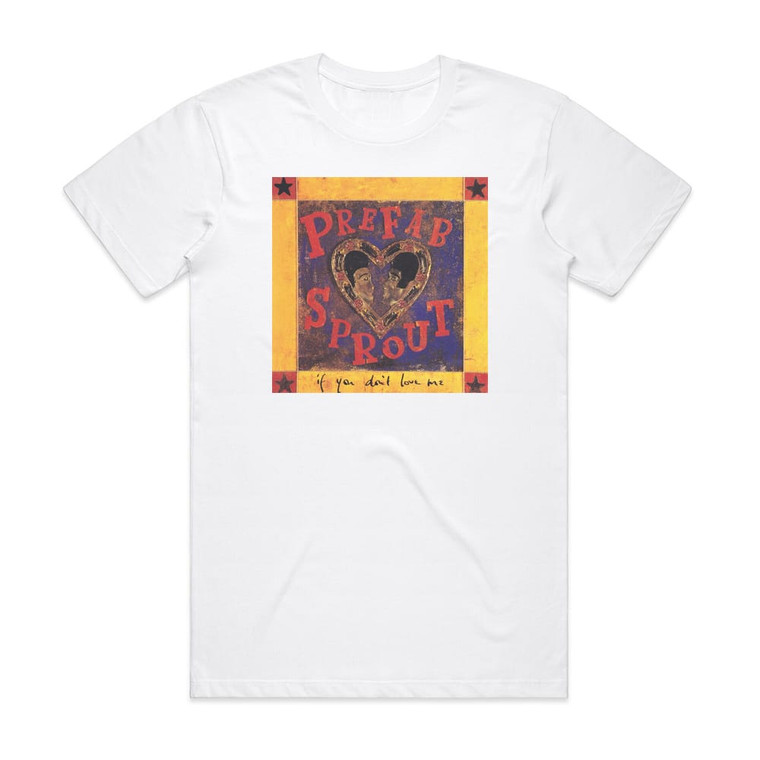 Prefab Sprout If You Dont Love Me Album Cover T-Shirt White