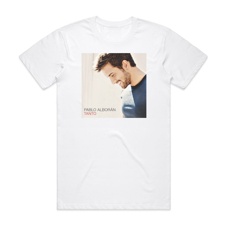 Pablo Alboran Tanto Album Cover T-Shirt White