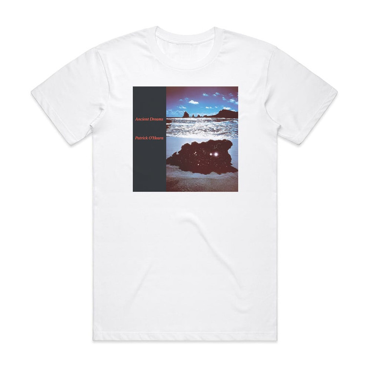 Patrick OHearn Ancient Dreams Album Cover T-Shirt White Patrick OHearn Ancient Dreams Album Cover T-Shirt White