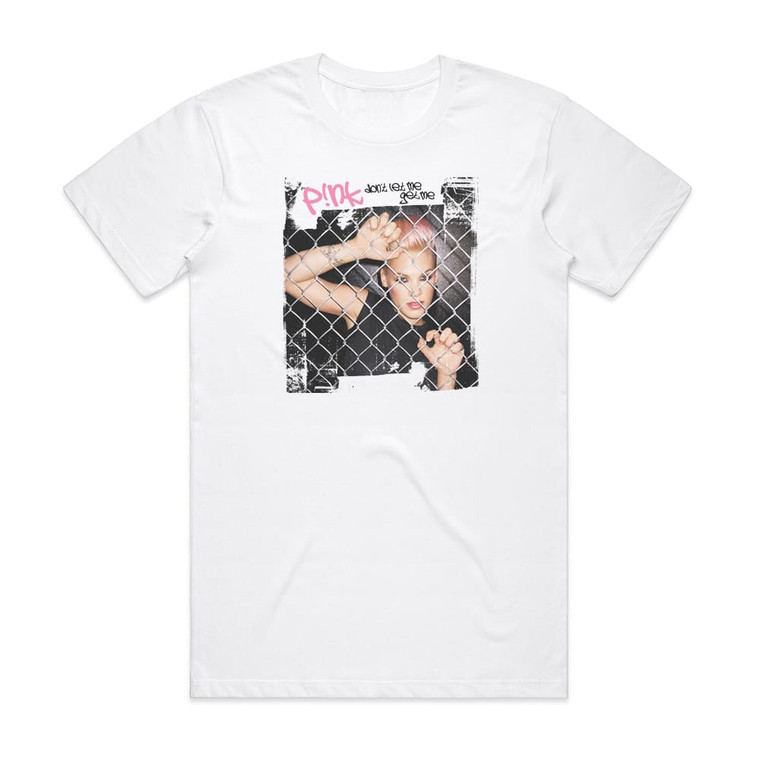 Pink Dont Let Me Get Me Album Cover T-Shirt White