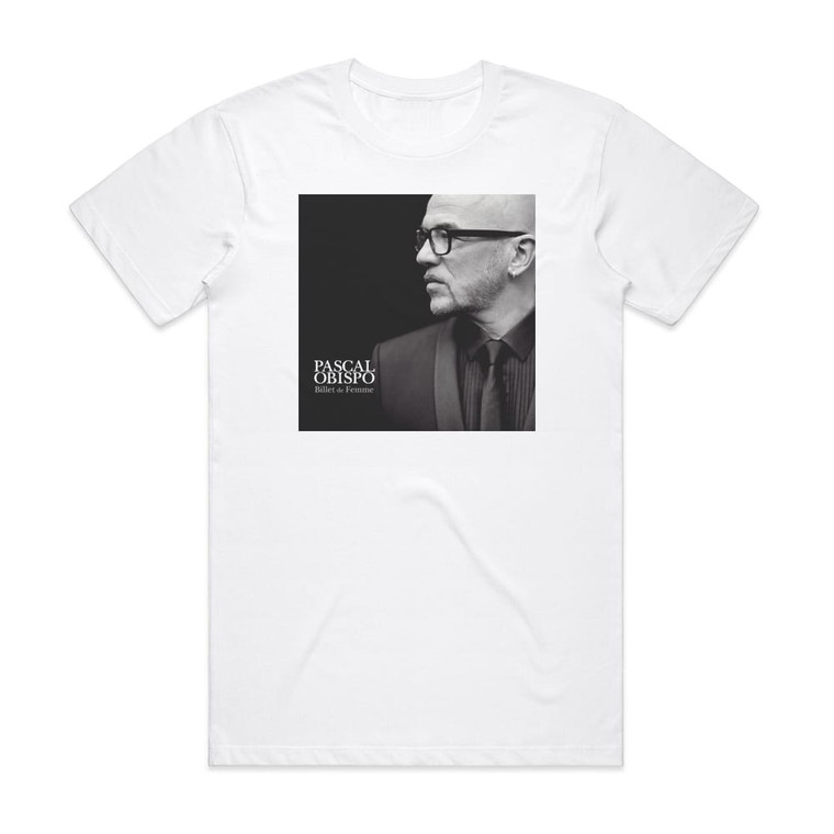 Pascal Obispo Billet De Femme Album Cover T-Shirt White
