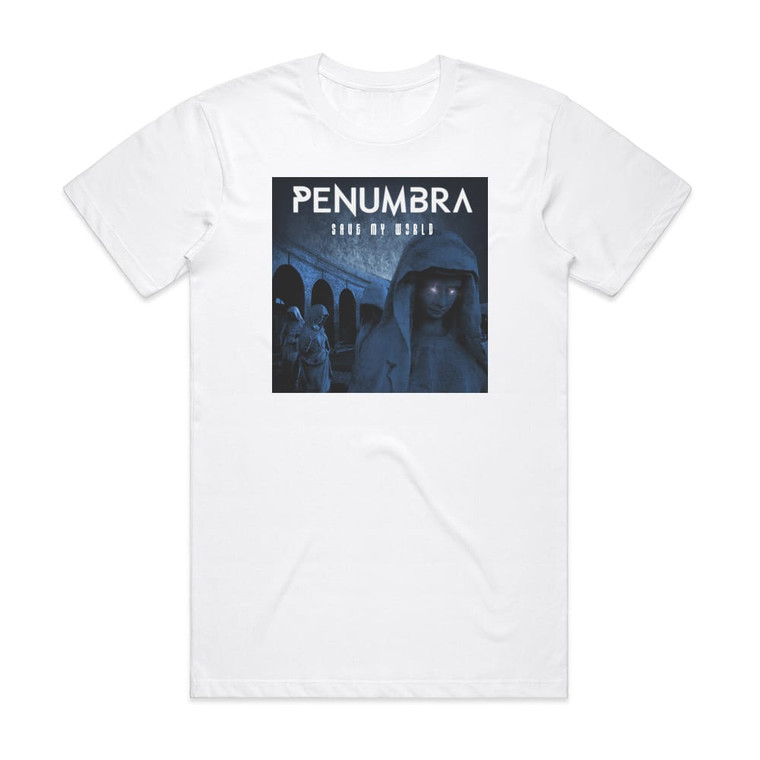 Penumbra Save My World Album Cover T-Shirt White