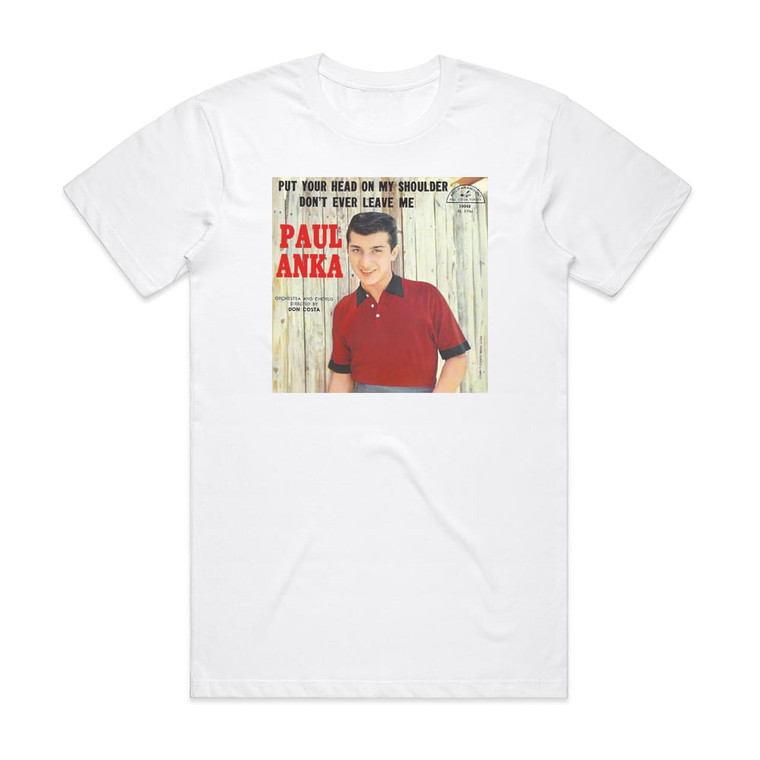 Paul Anka Put Your Head On My Shoulder Dont Ever Leave Me Album Cover T-Shirt White