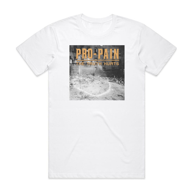 Pro-Pain The Truth Hurts Album Cover T-Shirt White