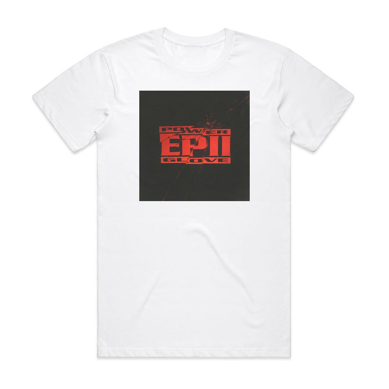 Power Glove Ep Ii Album Cover T-Shirt White