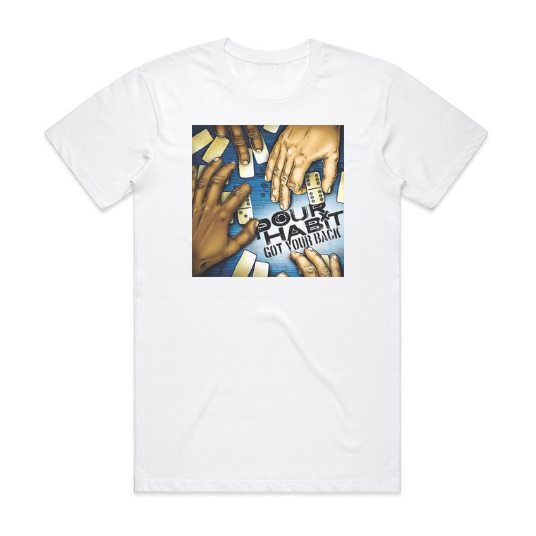 Pour Habit Got Your Back 1 Album Cover T-Shirt White