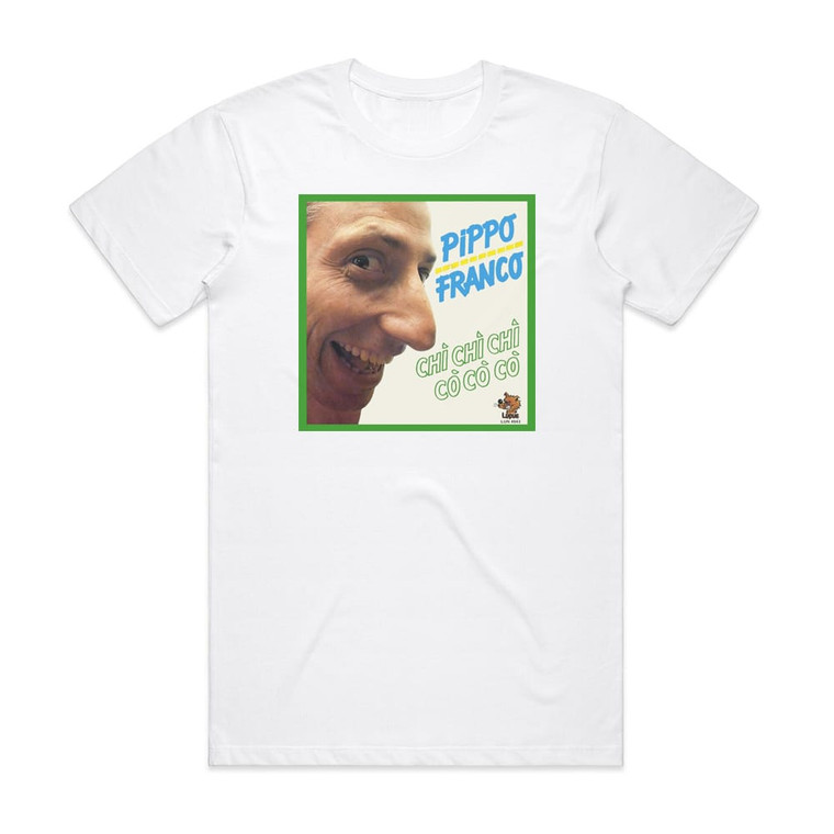 Pippo Franco Ch Ch Ch C C C Caaasa Album Cover T-Shirt White