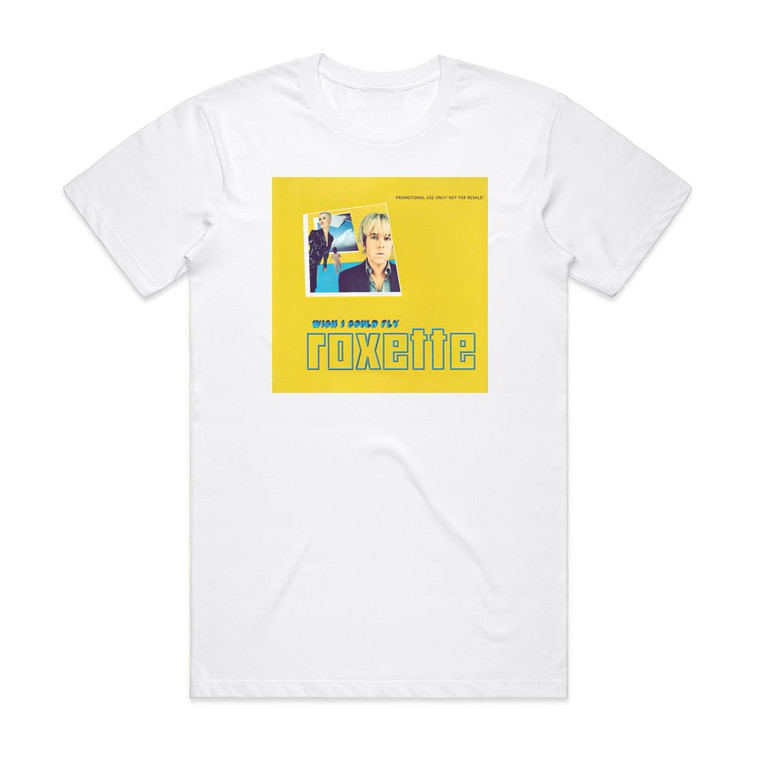 Roxette Wish I Could Fly 4 Album Cover T-Shirt White