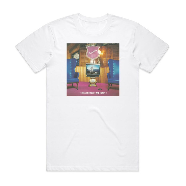 Roxette Milk And Toast And Honey Album Cover T-Shirt White Roxette Milk And Toast And Honey Album Cover T-Shirt White