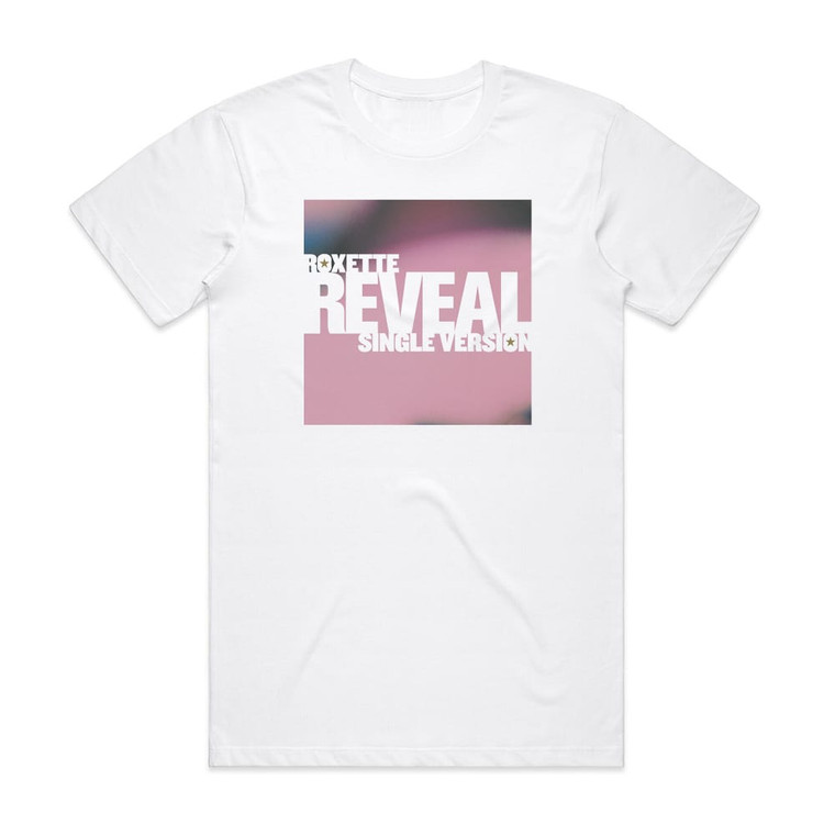 Roxette Reveal Single Version 1 Album Cover T-Shirt White Roxette Reveal Single Version 1 Album Cover T-Shirt White