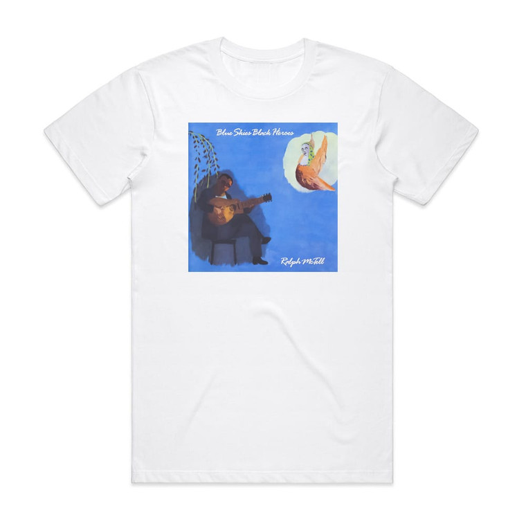 Ralph McTell Blue Skies Black Heroes Album Cover T-Shirt White