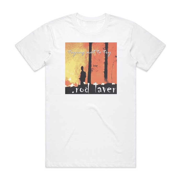 Rod Laver Trying Not To Try Album Cover T-Shirt White