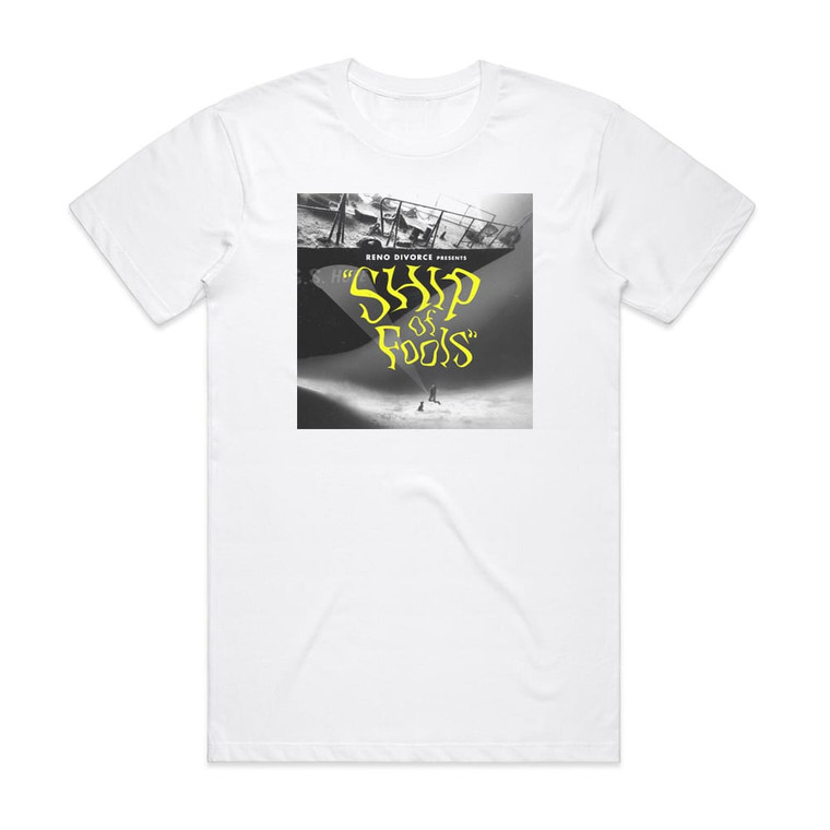 Reno Divorce Ship Of Fools Album Cover T-Shirt White