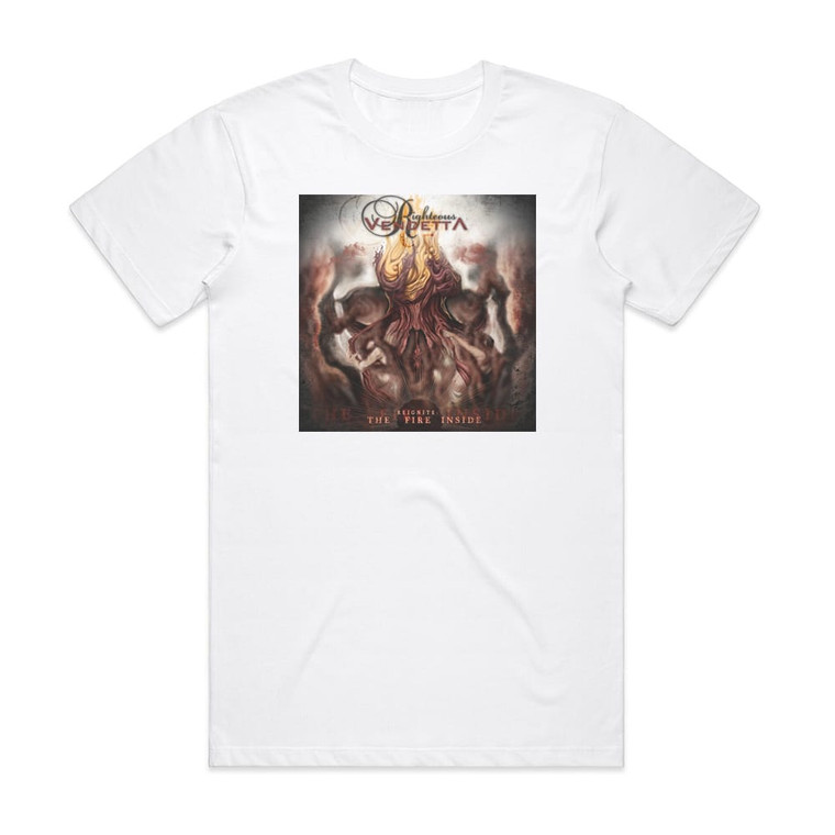 Righteous Vendetta The Fire Inside Album Cover T-Shirt White