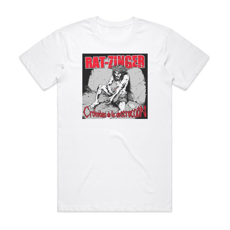 Rat-zinger Crnicas De La Destruccin Album Cover T-Shirt White