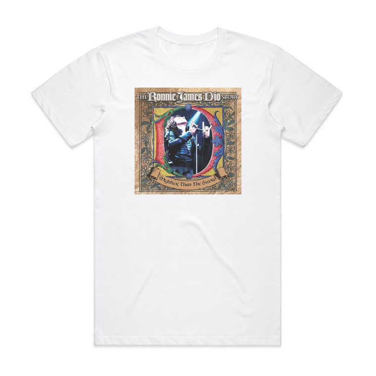 Ronnie James Dio Mightier Than The Sword The Ronnie James Dio Story Album Cover T-Shirt White Ronnie James Dio Mightier Than The Sword The Ronnie James Dio Story Album Cover T-Shirt White