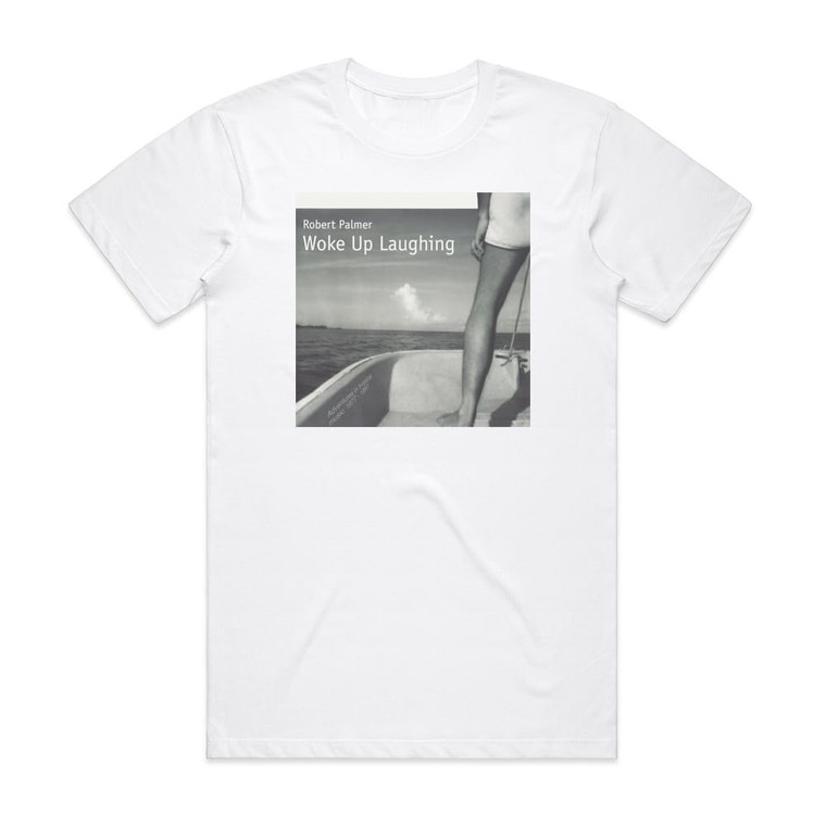 Robert Palmer Woke Up Laughing Album Cover T-Shirt White