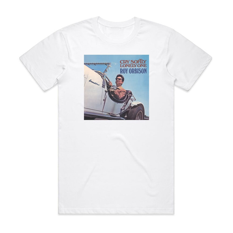 Roy Orbison Cry Softly Lonely One Album Cover T-Shirt White