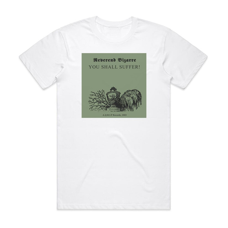 Reverend Bizarre You Shall Suffer Album Cover T-Shirt White