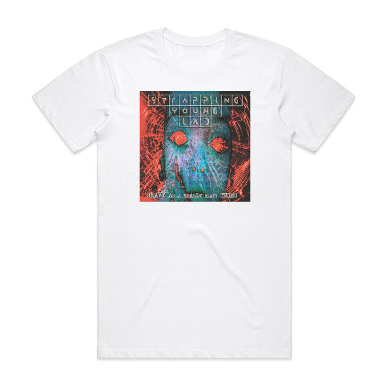 Strapping Young Lad Heavy As A Really Heavy Thing Album Cover T-Shirt White