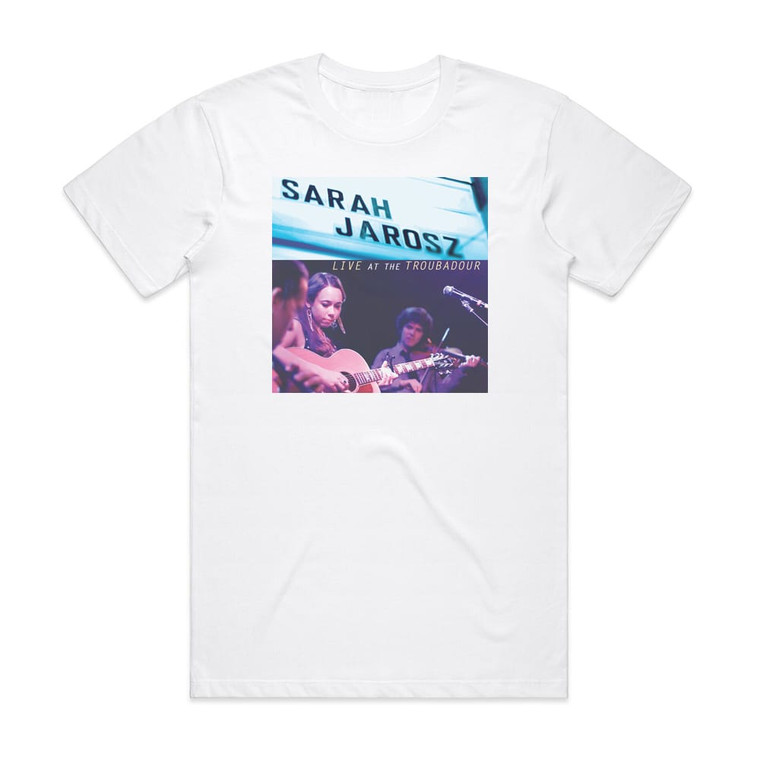 Sarah Jarosz Live At The Troubadour Album Cover T-Shirt White