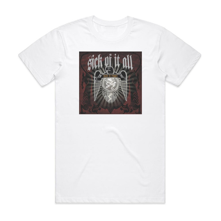 Sick of It All Death To Tyrants 1 Album Cover T-Shirt White