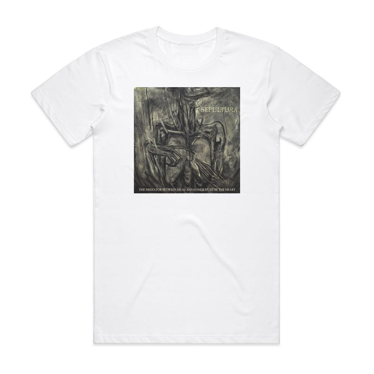 Sepultura The Mediator Between Head And Hands Must Be The Heart Album Cover T-Shirt White