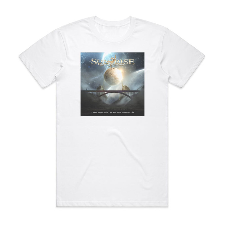 Sunrise The Bridge Across Infinity Album Cover T-Shirt White Sunrise The Bridge Across Infinity Album Cover T-Shirt White