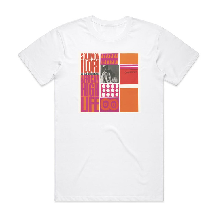 Solomon Ilori and His Afro-Drum Ensemble African High Life Album Cover T-Shirt White