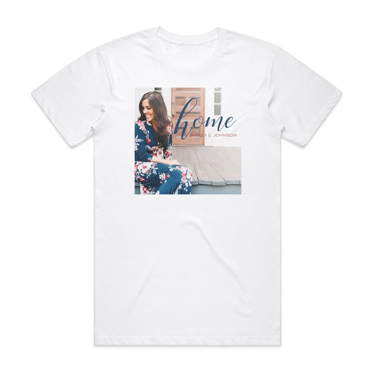 Shelly E Johnson Home Album Cover T-Shirt White Shelly E Johnson Home Album Cover T-Shirt White