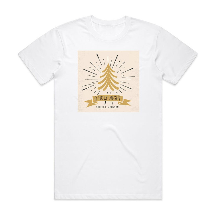 Shelly E Johnson O Holy Night Album Cover T-Shirt White