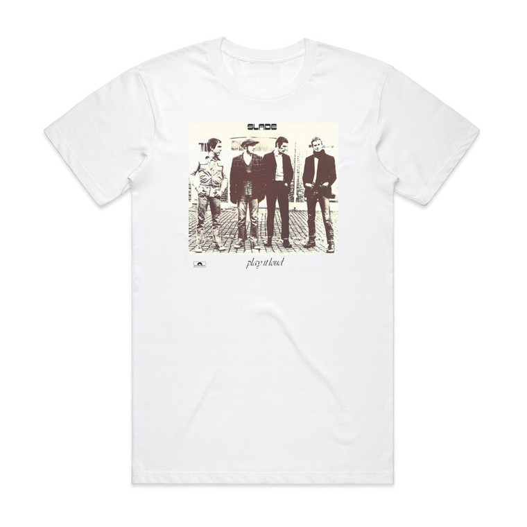 Slade Play It Loud Album Cover T-Shirt White