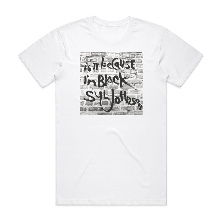 Syl Johnson Is It Because Im Black Album Cover T-Shirt White