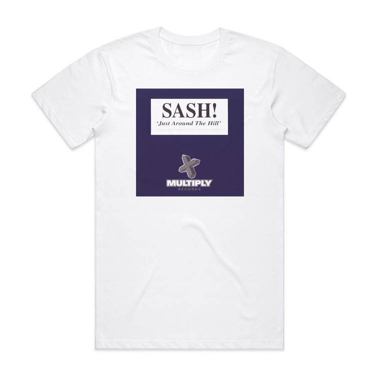 Sash Just Around The Hill 3 Album Cover T-Shirt White