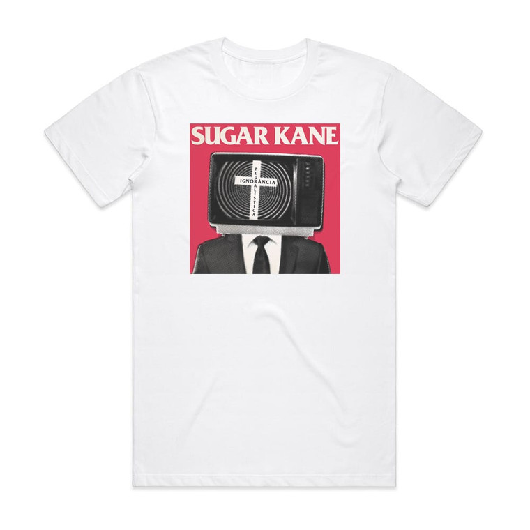 Sugar Kane Ignorncia Pluralistica Album Cover T-Shirt White Sugar Kane Ignorncia Pluralistica Album Cover T-Shirt White