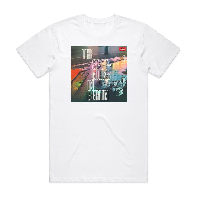 The Spotnicks The Spotnicks In Berlin Album Cover T-Shirt White