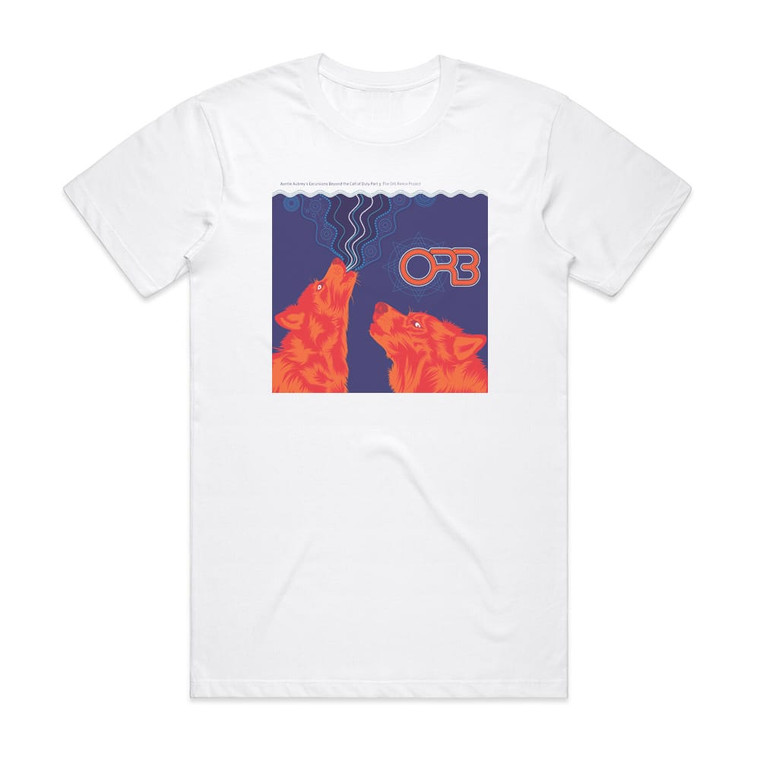 The Orb Auntie Aubreys Excursions Beyond The Call Of Duty Part 3 Album Cover T-Shirt White