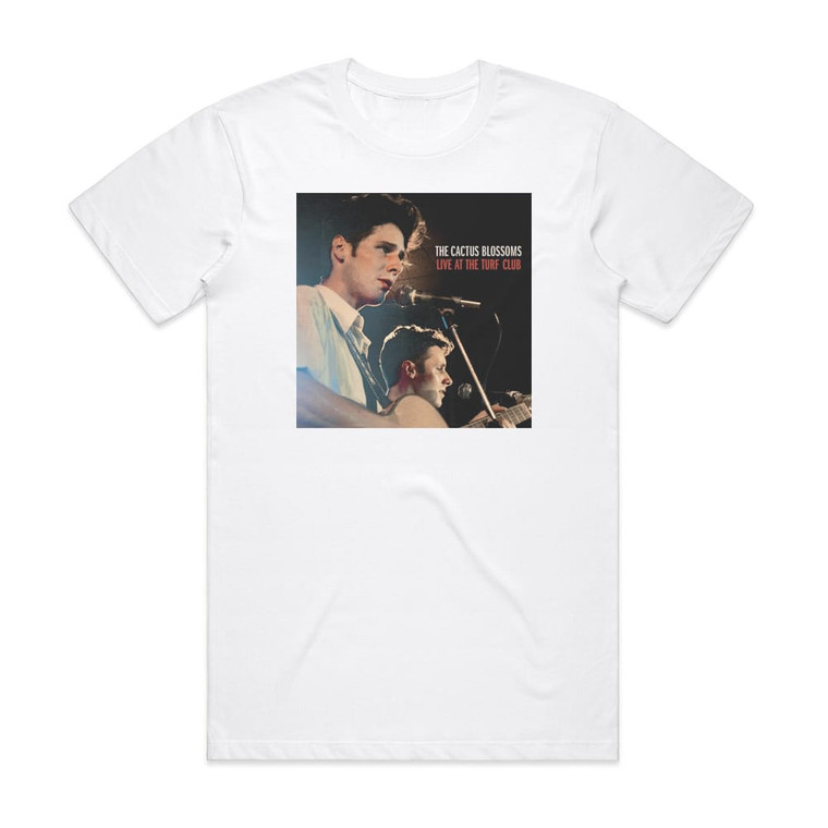 The Cactus Blossoms Live At The Turf Club Album Cover T-Shirt White