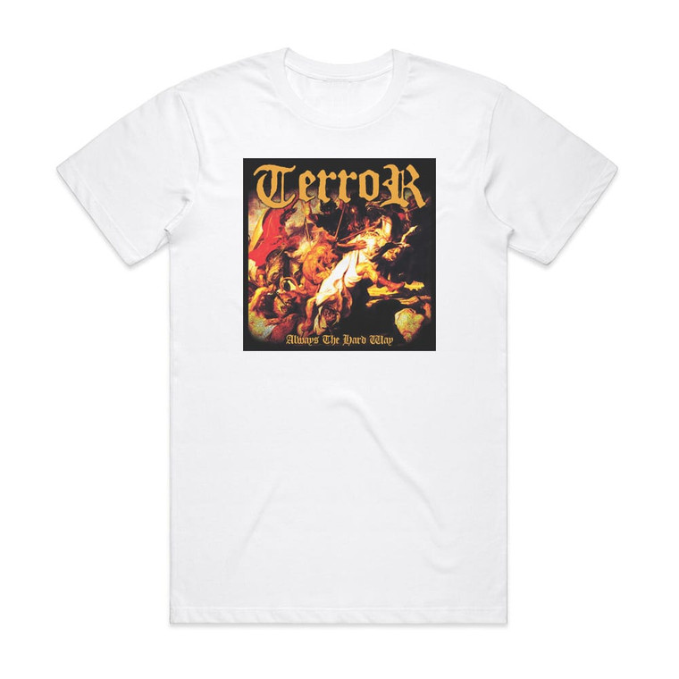 Terror Always The Hard Way Album Cover T-Shirt White
