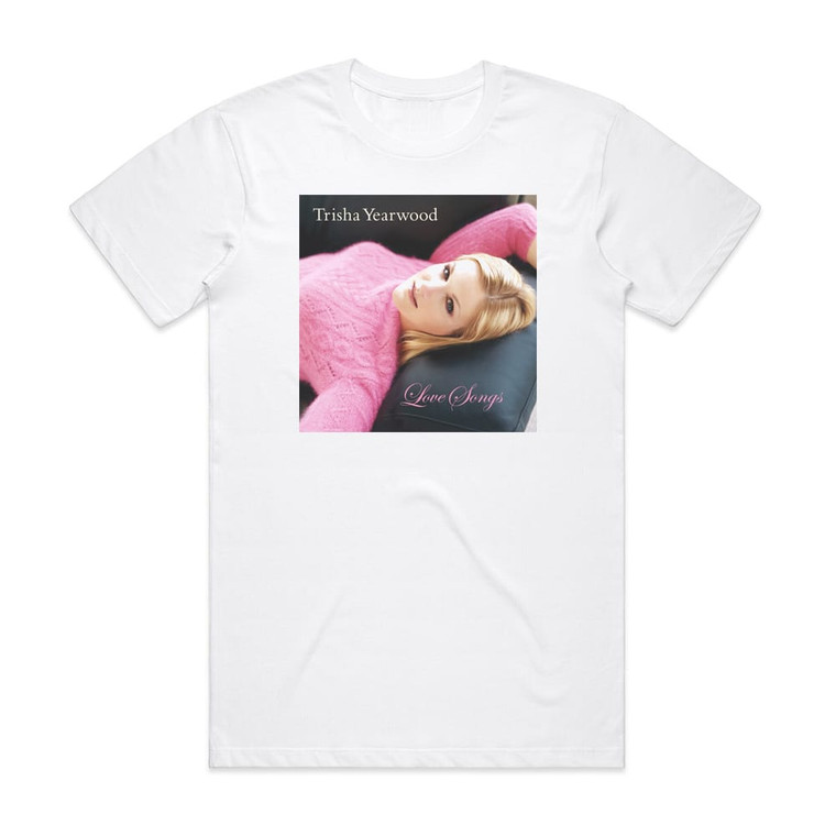 Trisha Yearwood Love Songs Album Cover T-Shirt White