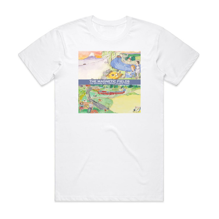 The Magnetic Fields The Wayward Bus Distant Plastic Trees Album Cover T-Shirt White