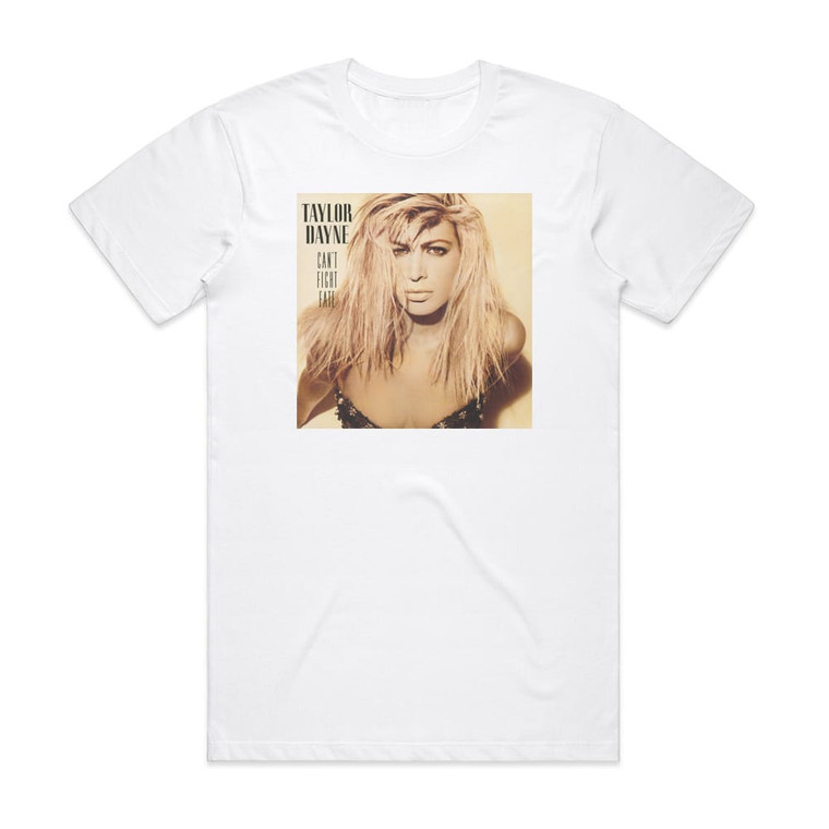 Taylor Dayne Cant Fight Fate Album Cover T-Shirt White