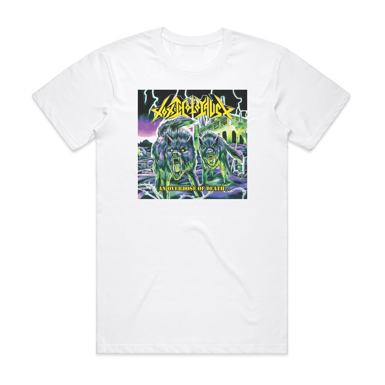 Toxic Holocaust An Overdose Of Death Album Cover T-Shirt White
