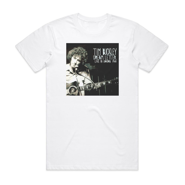 Tim Buckley Dream Letter Live In London 1968 Album Cover T-Shirt White