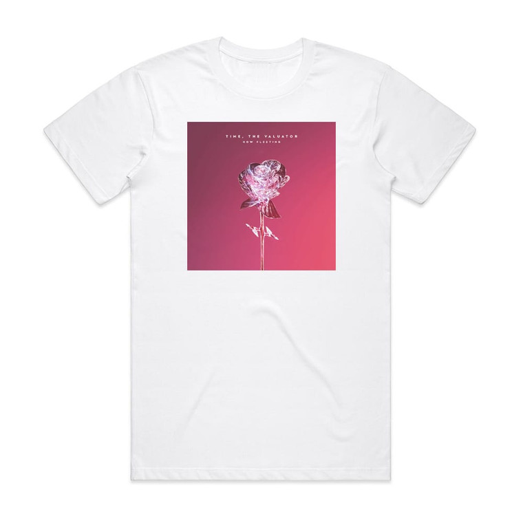 Time The Valuator How Fleeting Album Cover T-Shirt White
