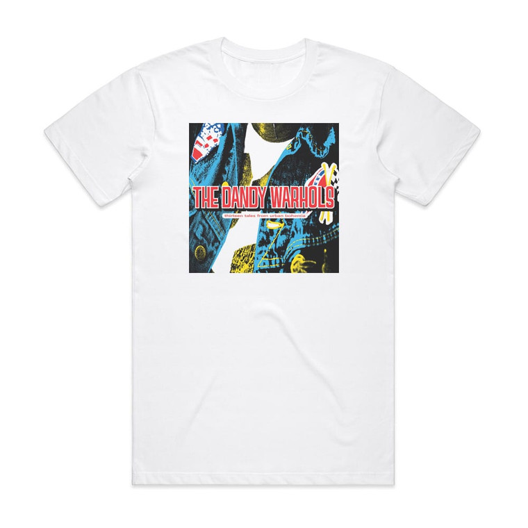 The Dandy Warhols Thirteen Tales From Urban Bohemia 1 Album Cover T-Shirt White
