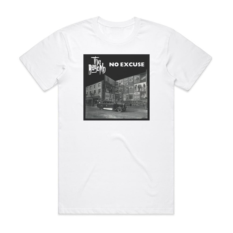 The Beyond No Excuse Album Cover T-Shirt White